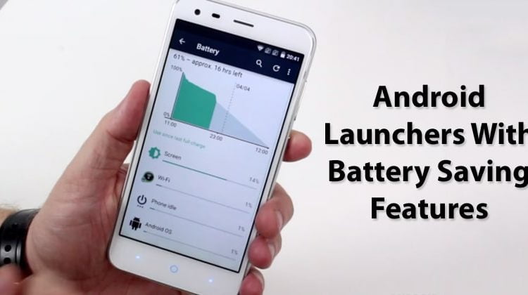 5 Best Android Launchers With Battery Saving Features