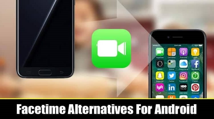 10 Best Facetime Alternatives For Android in 2020