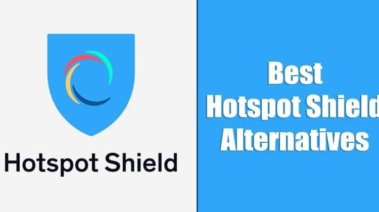 10 Best Hotspot Shield Alternatives in 2020