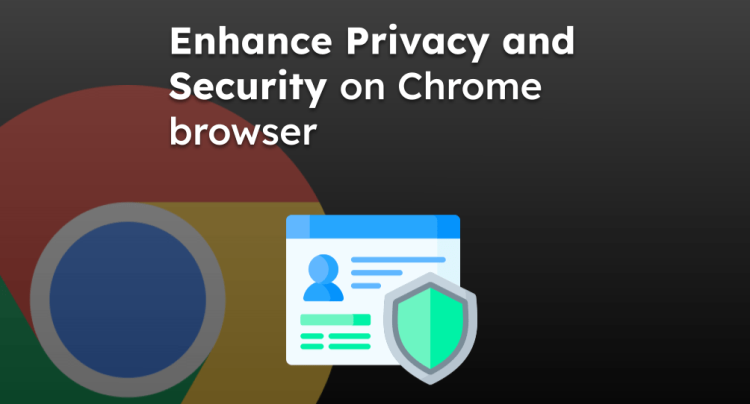 Google Chrome Enhanced Privacy Settings